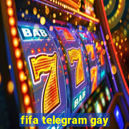 fifa telegram gay